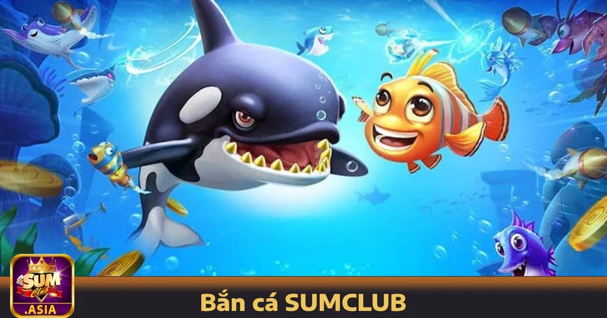 Bắn cá SUMCLUB 5 Bí quyết chơi Bắn cá SUMCLUB để thắng lớn
