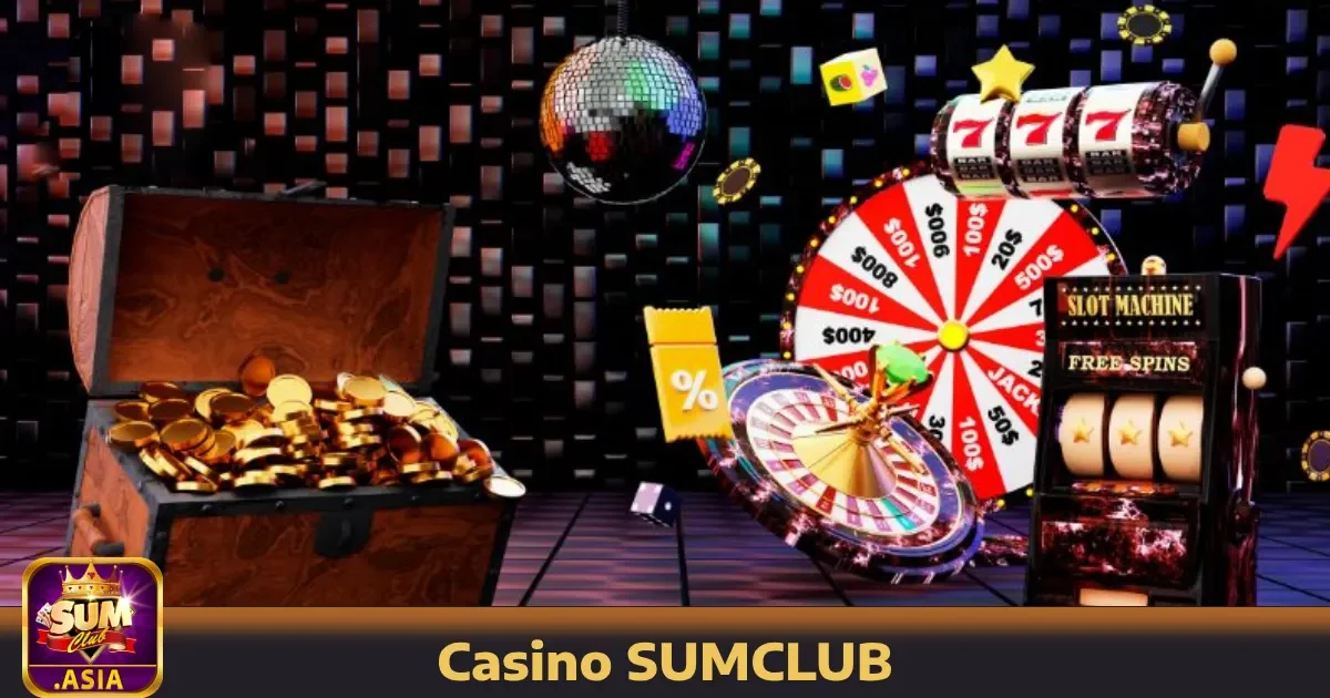 Casino SUMCLUB 4 Ưu đãi đặc biệt tại Casino SUMCLUB