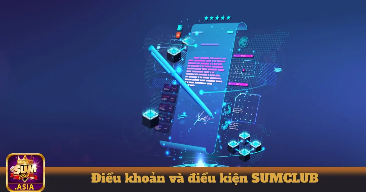 Điều Khoản Và Điều Kiện SUMCLUB Đảm Bảo Độ An Toàn Cao 4 Quyền lợi và trách nhiệm của người chơi khi tham gia SUMCLUB