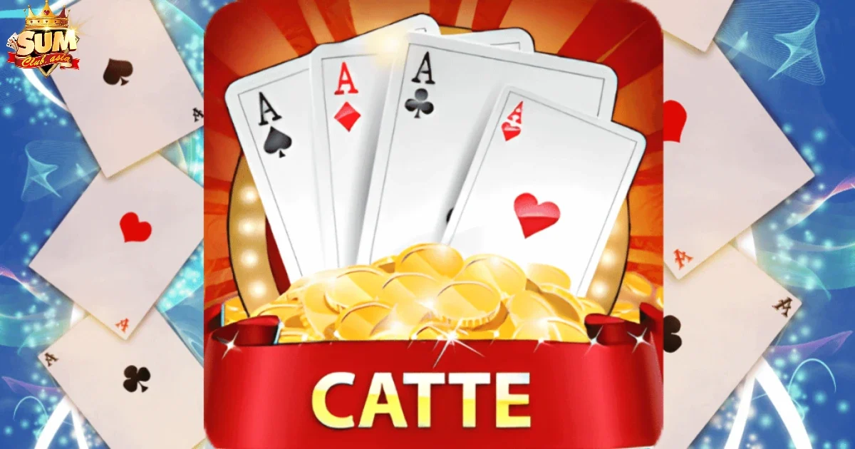 Game Bài Catte SUMCLUB - Cách Xây Dựng Chiến Thuật Catte 2 Game bài Catte SUMCLUB Là Gì? Những Quy Tắc Chơi Đơn Giản