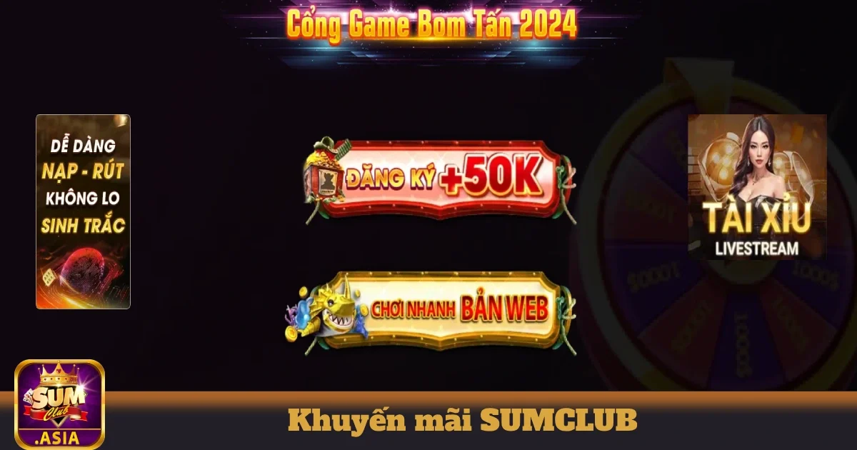 Khuyến Mãi SUMCLUB - Nhận Ưu Đãi Lớn Từ Nền Tảng Giải Trí 1 Các chương trình khuyến mãi SUMCLUB đang diễn ra và cách tham gia