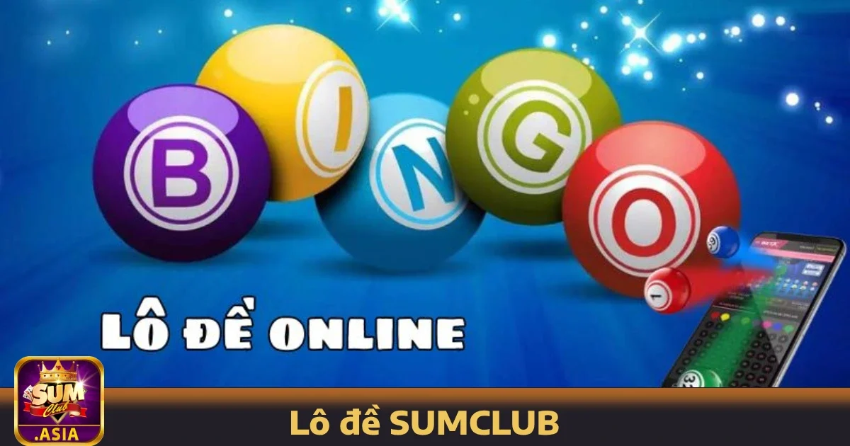 Lô đề SUMCLUB 5 Hướng dẫn tham gia Lô đề SUMCLUB