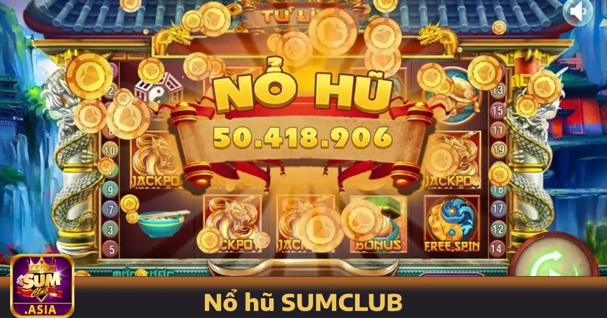 Nổ hũ SUMCLUB 5 Bí quyết chơi Nổ hũ SUMCLUB để thắng lớn