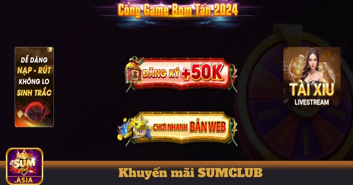 SUMCLUB - Game Đánh Bài Đổi Thưởng Uy Tín Số 1 Việt Nam 28 SUMCLUB Và Những Chương Trình Khuyến Mãi Hấp Dẫn