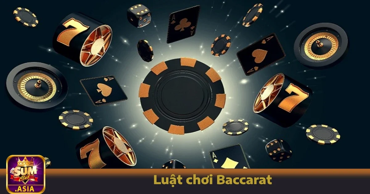 Luật Chơi Baccarat Sumclub – Hiểu Đúng Để Khỏi Mất Tiền Oan