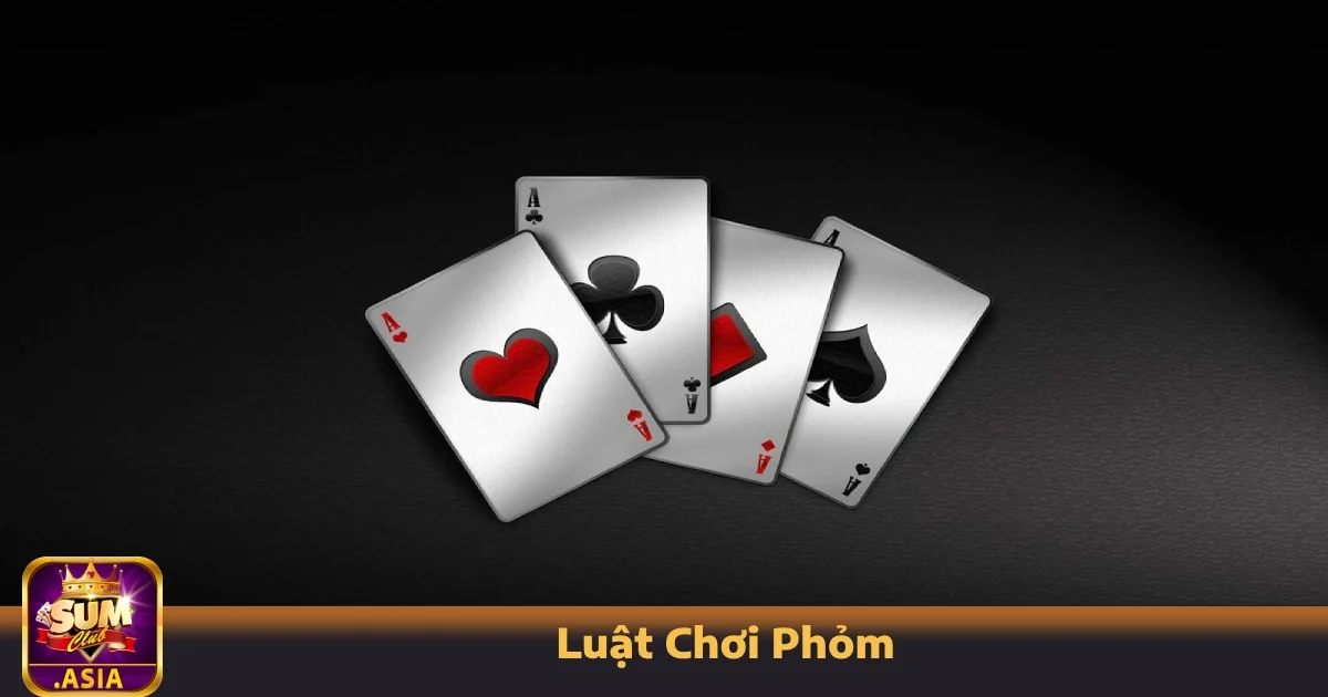 Luật Chơi Phỏm Tại Sumclub – Nắm Chắc Luật, Thắng Dễ Dàng